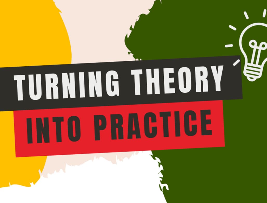 Turning-Theory-into-Practice